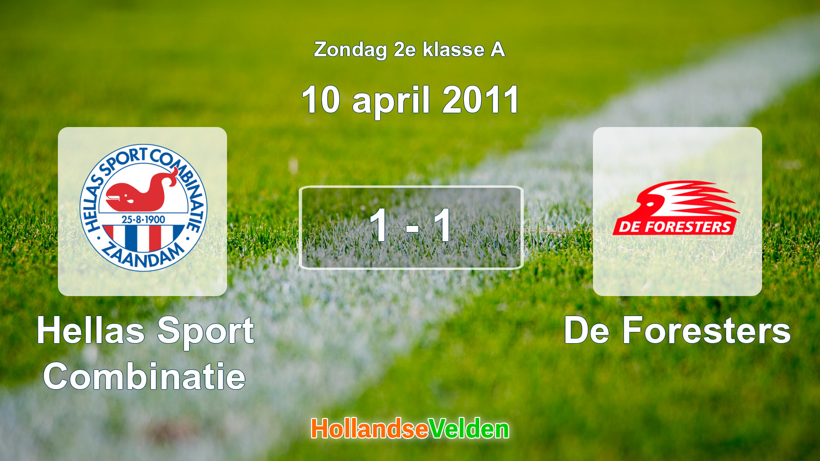 Gespeelde wedstrijd: Hellas Sport Combinatie - De Foresters 1 - 1 (10 april 2011)
