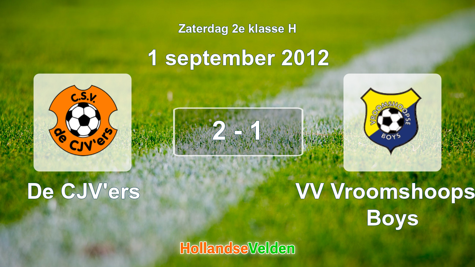 Gespeelde wedstrijd: De CJV'ers - VV Vroomshoopse Boys 2 - 1 (1 september 2012)