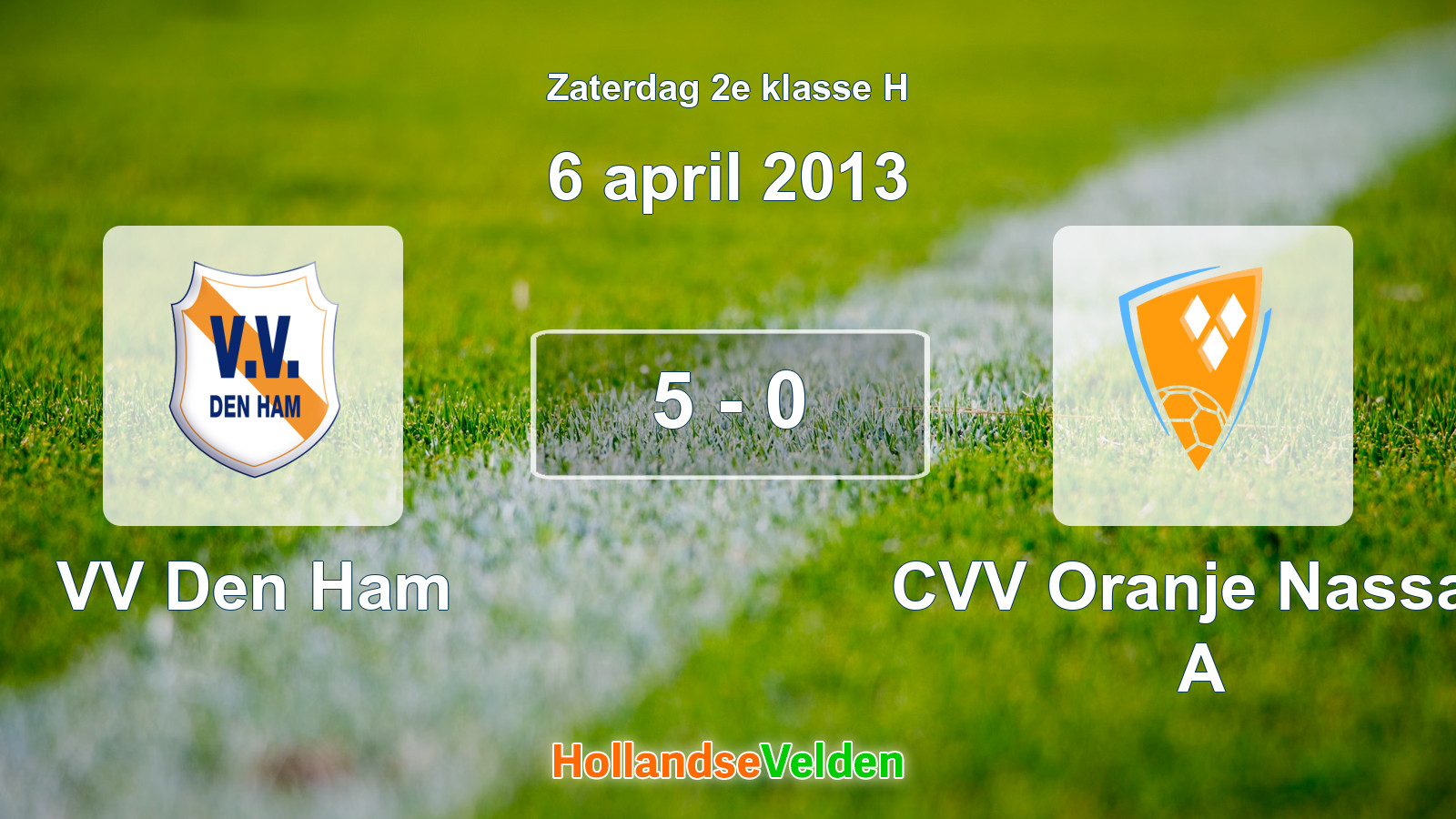 Gespeelde wedstrijd: VV Den Ham - CVV Oranje Nassau A 5 - 0 (6 april 2013)