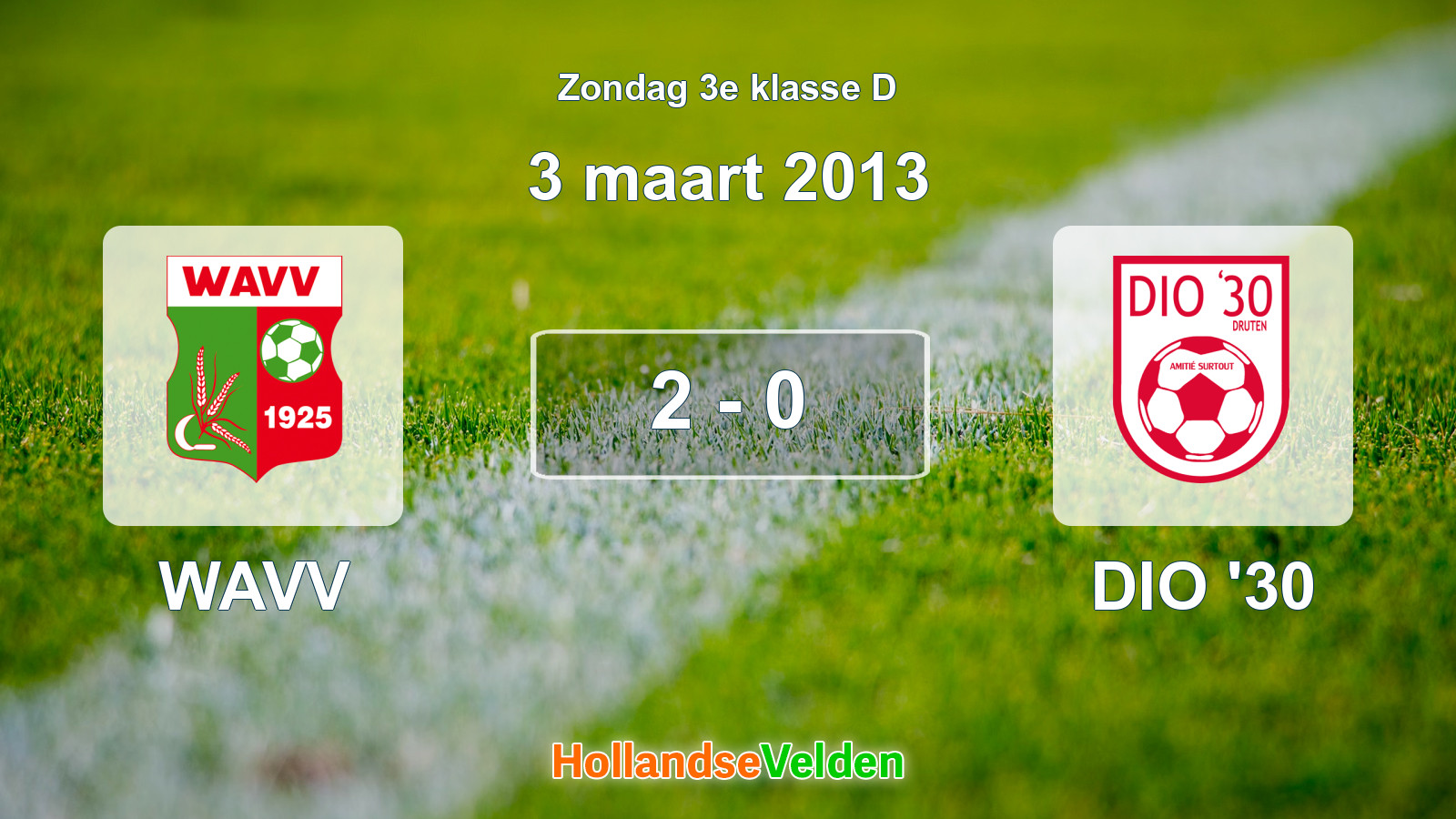 Gespeelde wedstrijd: WAVV - DIO '30 2 - 0 (3 maart 2013)