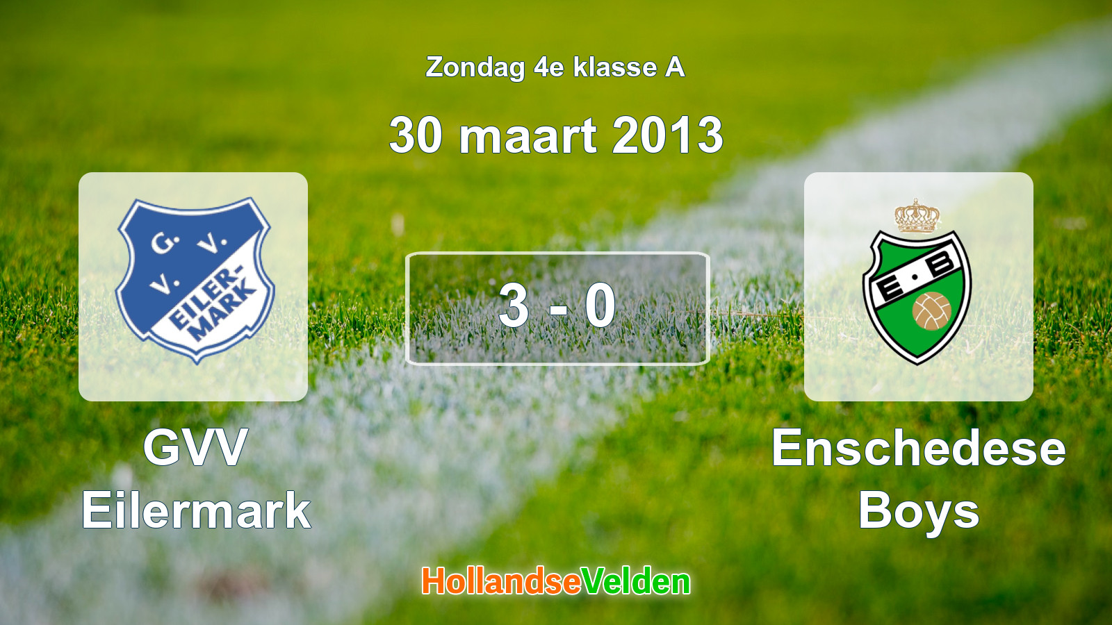 Gespeelde wedstrijd: GVV Eilermark - Enschedese Boys 3 - 0 (30 maart 2013)