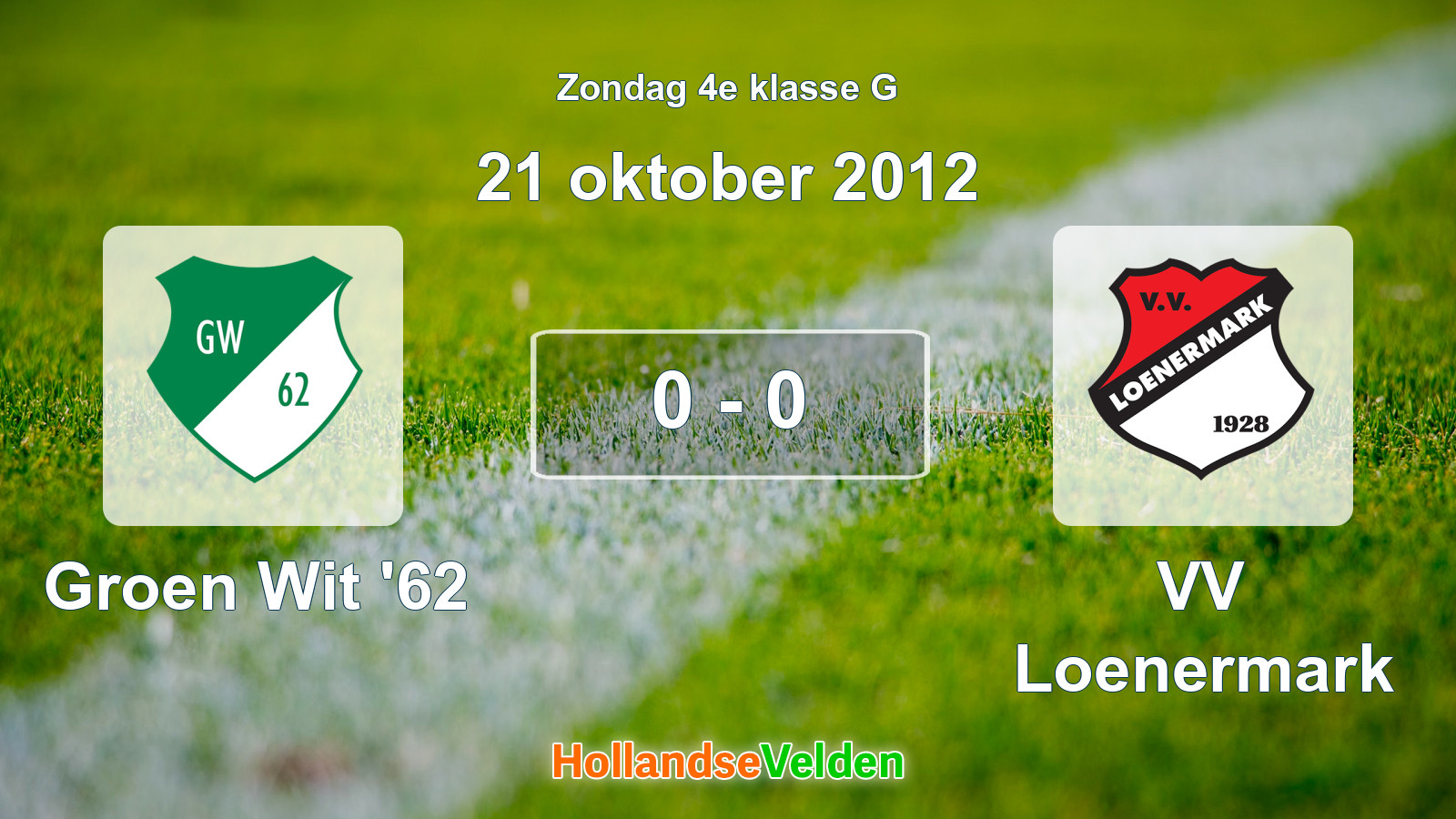 Gespeelde wedstrijd: Groen Wit '62 - VV Loenermark 0 - 0 (21 oktober 2012)