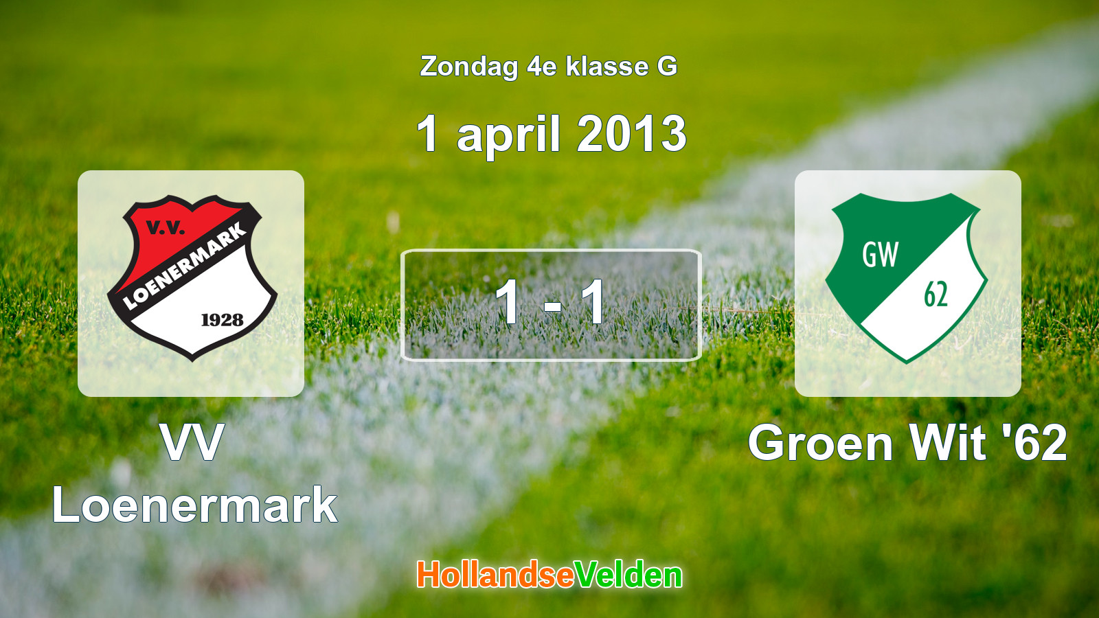 Gespeelde wedstrijd: VV Loenermark - Groen Wit '62 1 - 1 (1 april 2013)