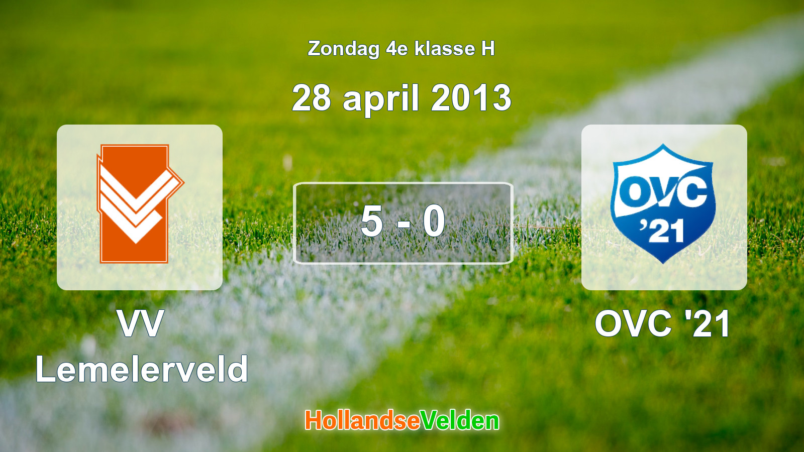 Gespeelde wedstrijd: VV Lemelerveld - OVC '21 5 - 0 (28 april 2013)