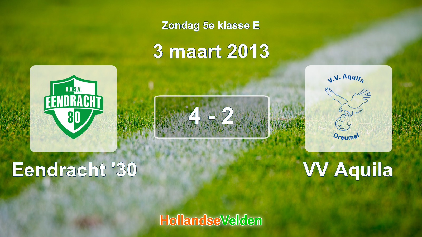 Gespeelde wedstrijd: Eendracht '30 - VV Aquila 4 - 2 (3 maart 2013)