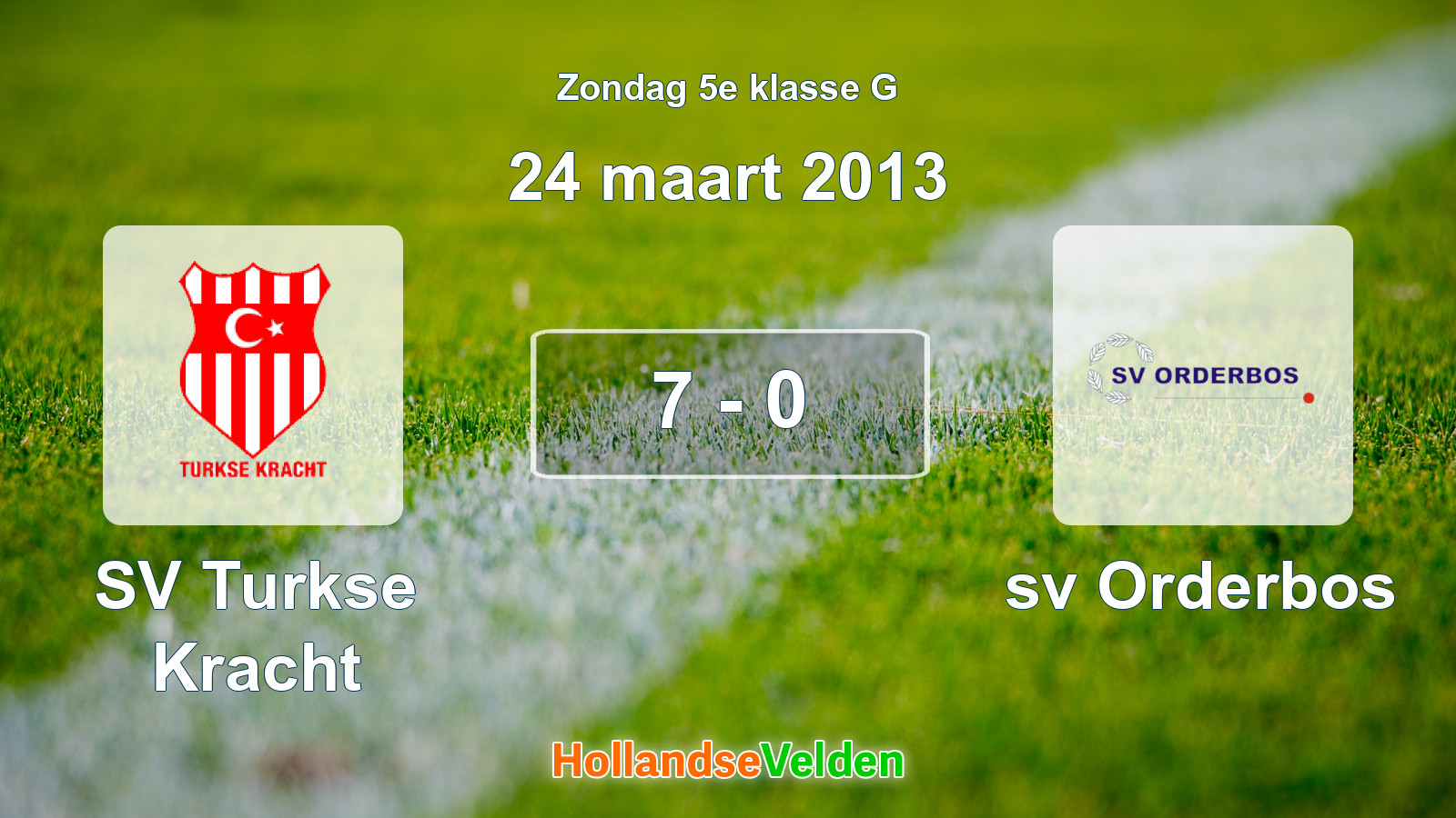 Gespeelde wedstrijd: SV Turkse Kracht - sv Orderbos 7 - 0 (24 maart 2013)