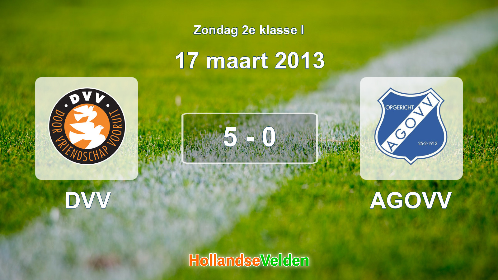 Gespeelde wedstrijd: DVV - AGOVV 5 - 0 (17 maart 2013)