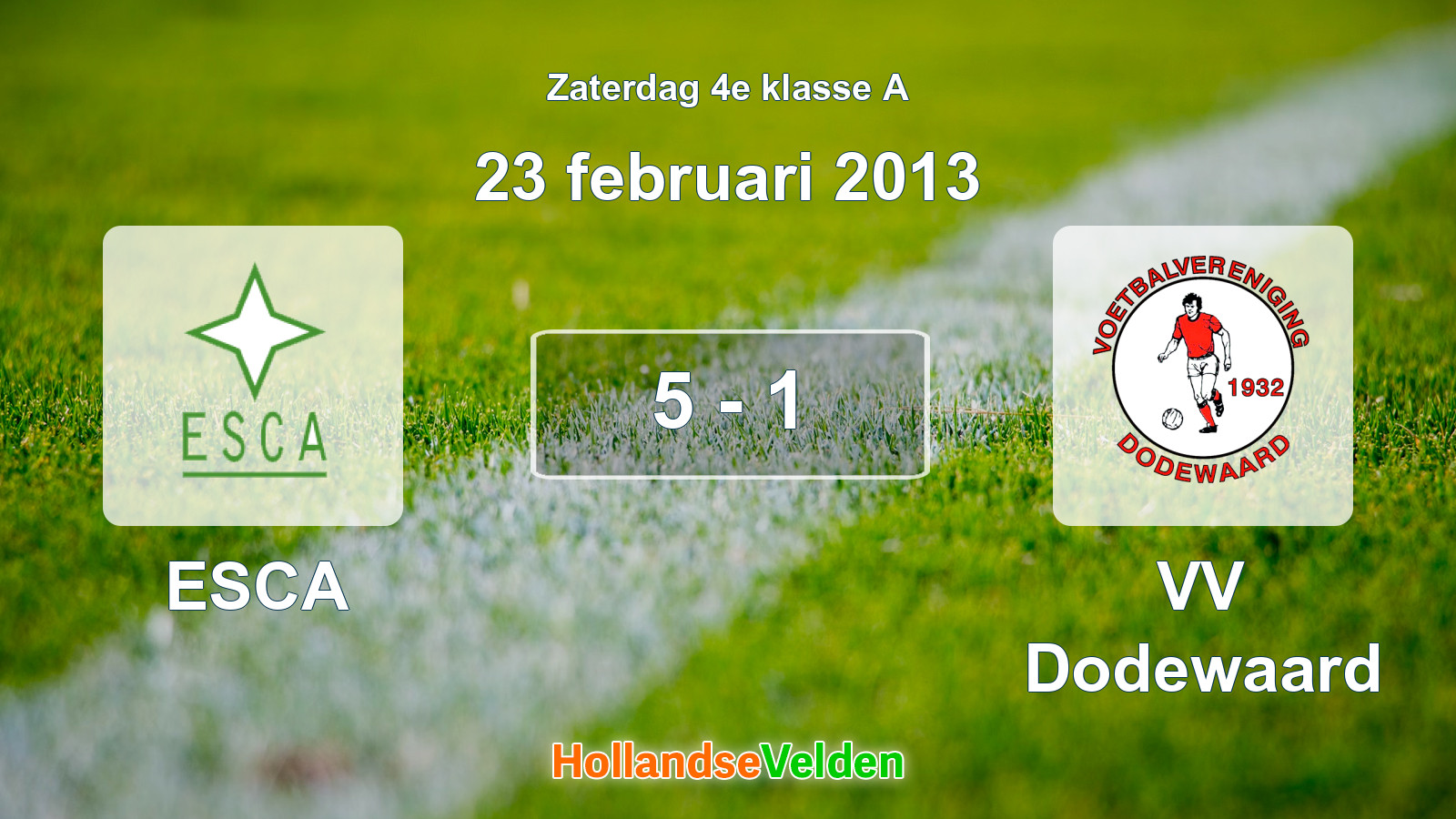 Gespeelde wedstrijd: ESCA - VV Dodewaard 5 - 1 (23 februari 2013)