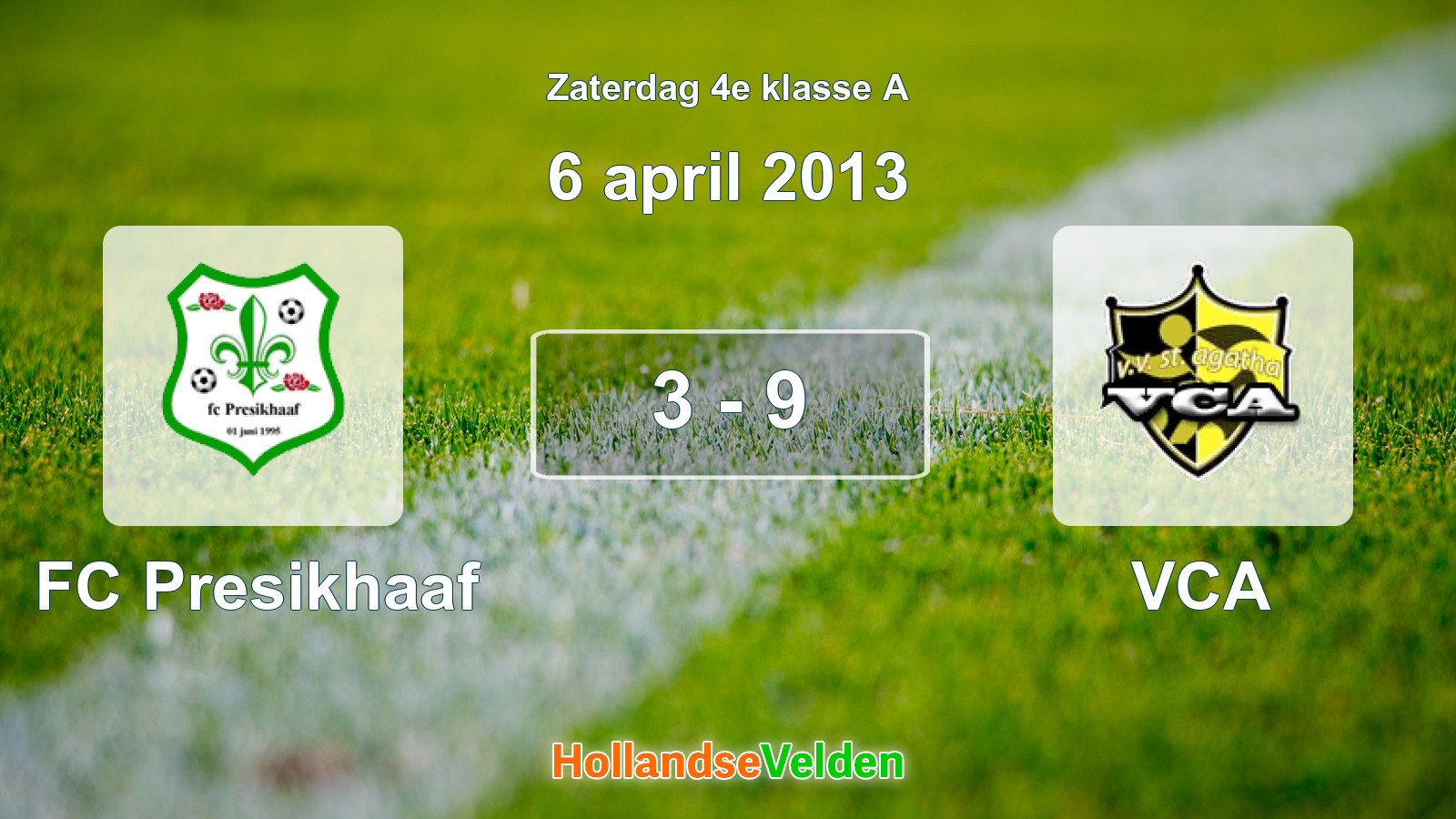 Gespeelde wedstrijd: FC Presikhaaf - VCA 3 - 9 (6 april 2013)