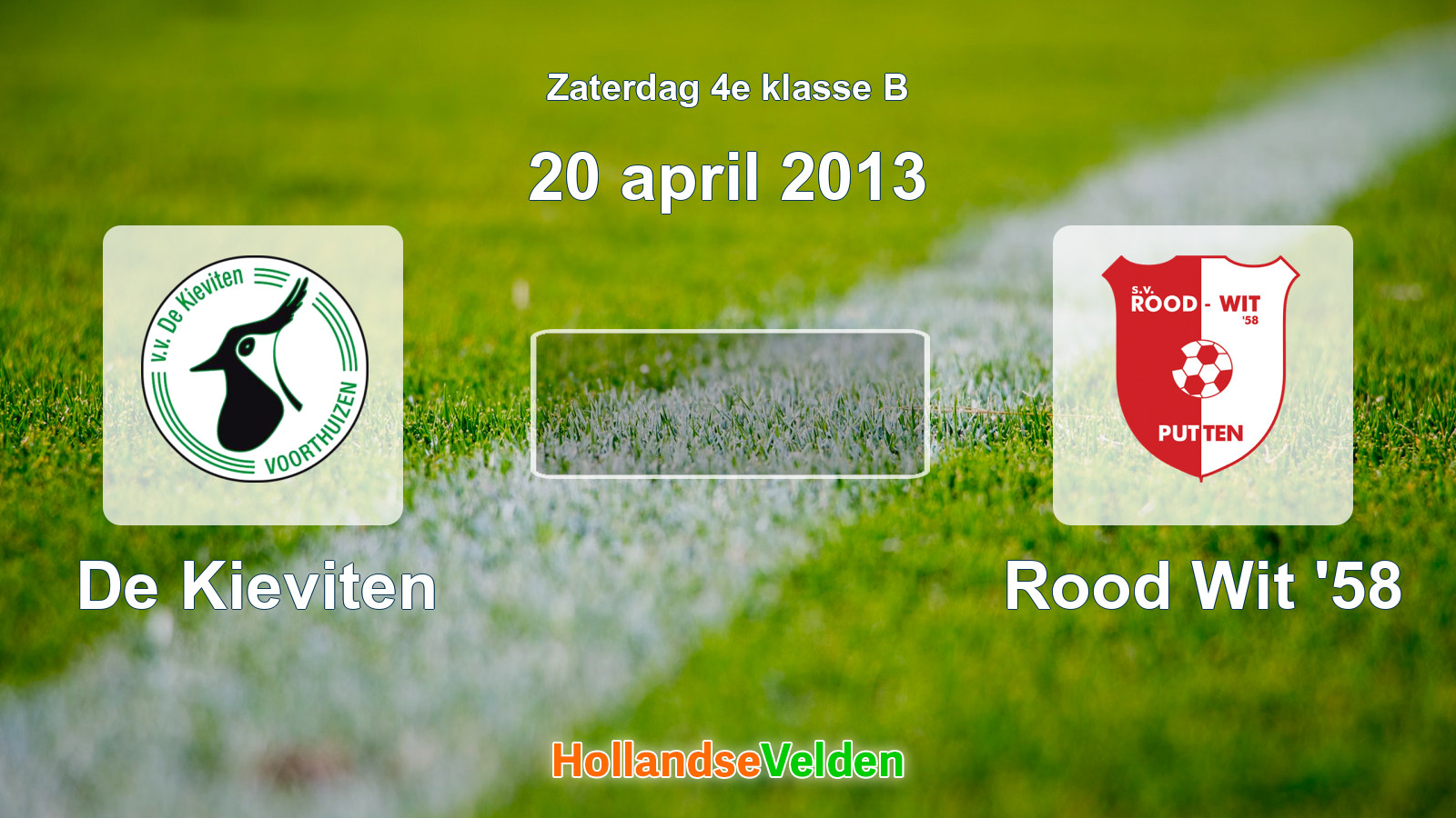 Geplande wedstrijd: De Kieviten - Rood Wit '58 (20 april 2013)