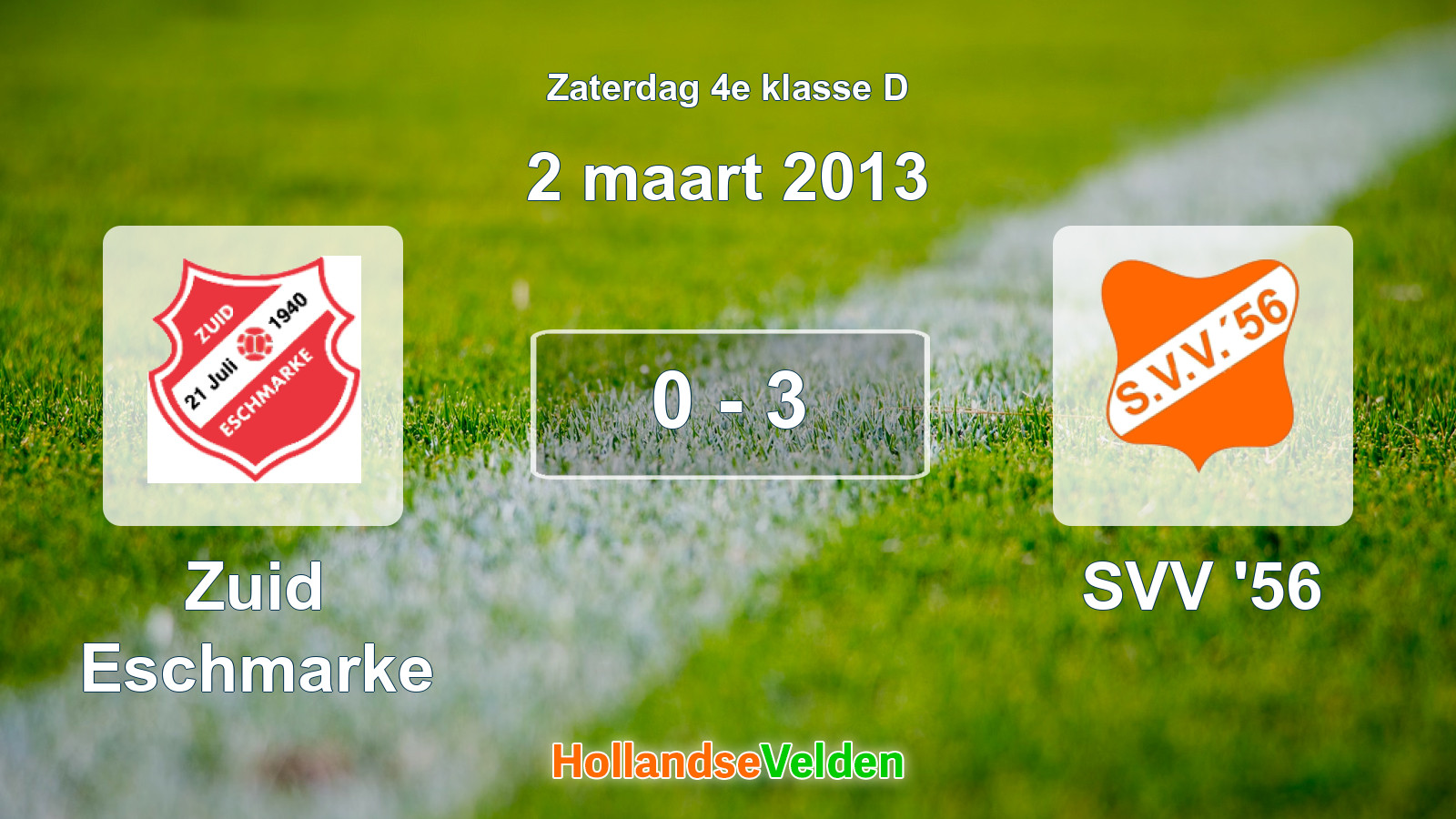 Gespeelde wedstrijd: Zuid Eschmarke - SVV '56 0 - 3 (2 maart 2013)