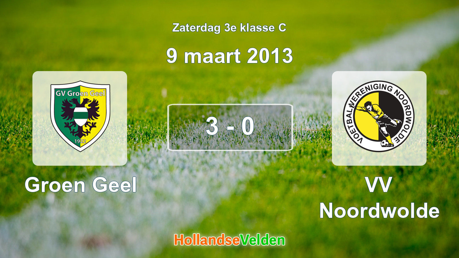 Gespeelde wedstrijd: Groen Geel - VV Noordwolde 3 - 0 (9 maart 2013)