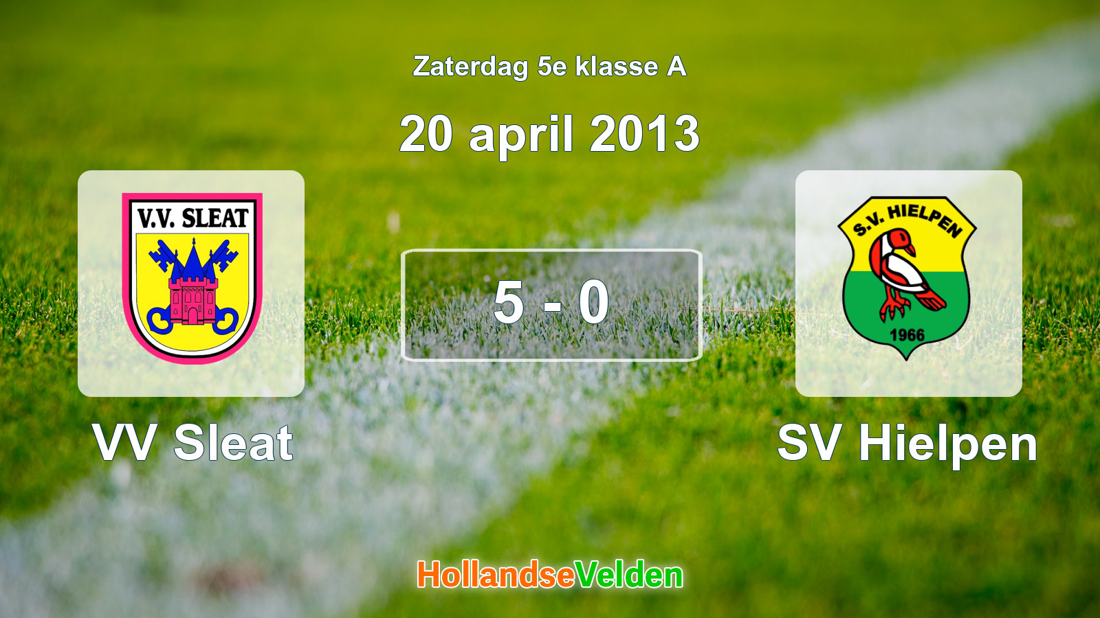 Gespeelde wedstrijd: VV Sleat - SV Hielpen 5 - 0 (20 april 2013)