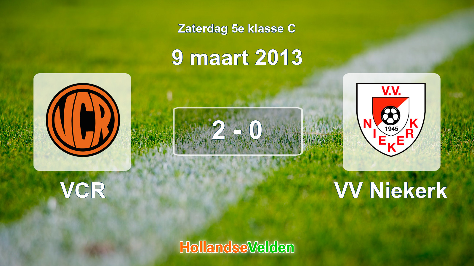 Gespeelde wedstrijd: VCR - VV Niekerk 2 - 0 (9 maart 2013)