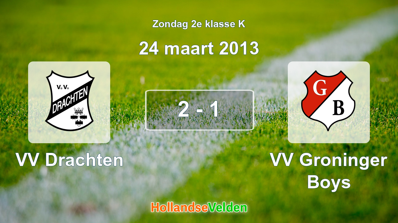 Gespeelde wedstrijd: VV Drachten - VV Groninger Boys 2 - 1 (24 maart 2013)