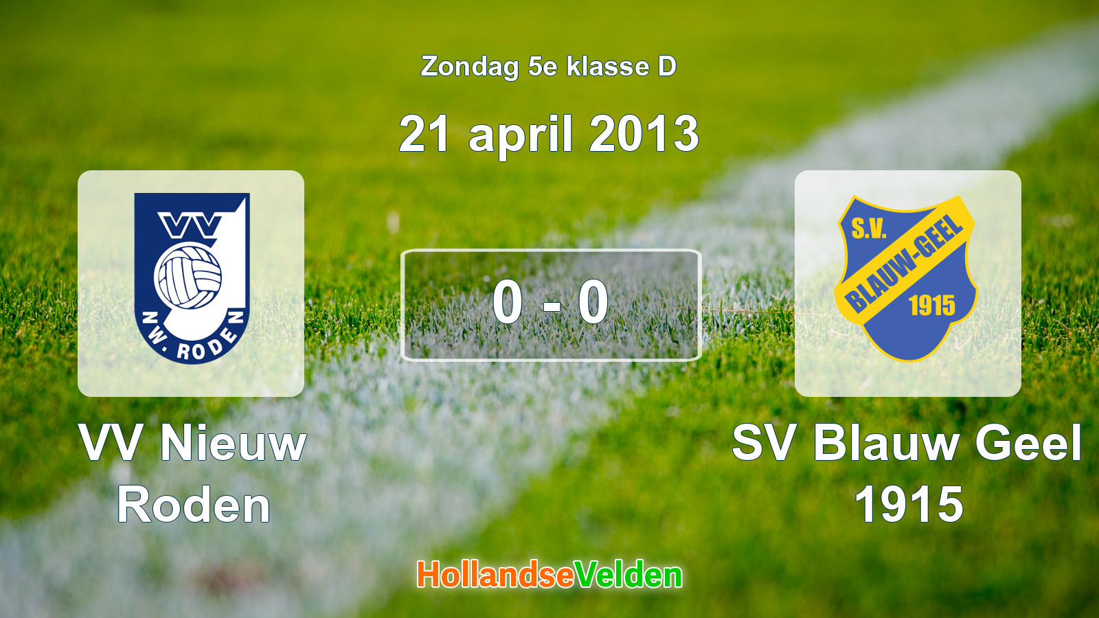Gespeelde wedstrijd: VV Nieuw Roden - SV Blauw Geel 1915 0 - 0 (21 april 2013)