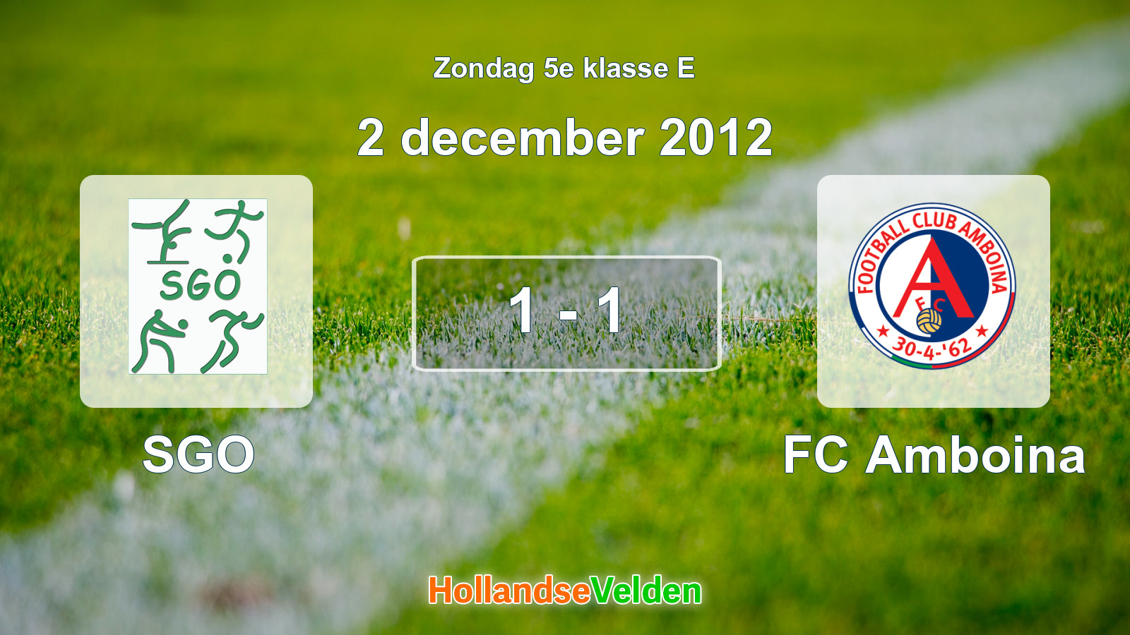 Gespeelde wedstrijd: SGO - FC Amboina 1 - 1 (2 december 2012)