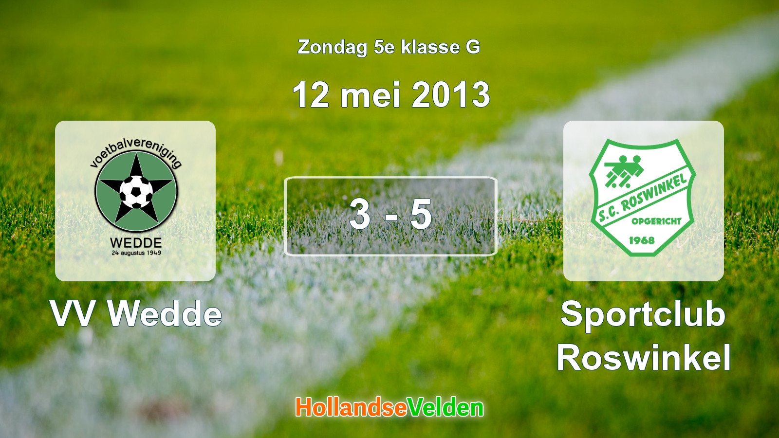 Gespeelde wedstrijd: VV Wedde - Sportclub Roswinkel 3 - 5 (12 mei 2013)