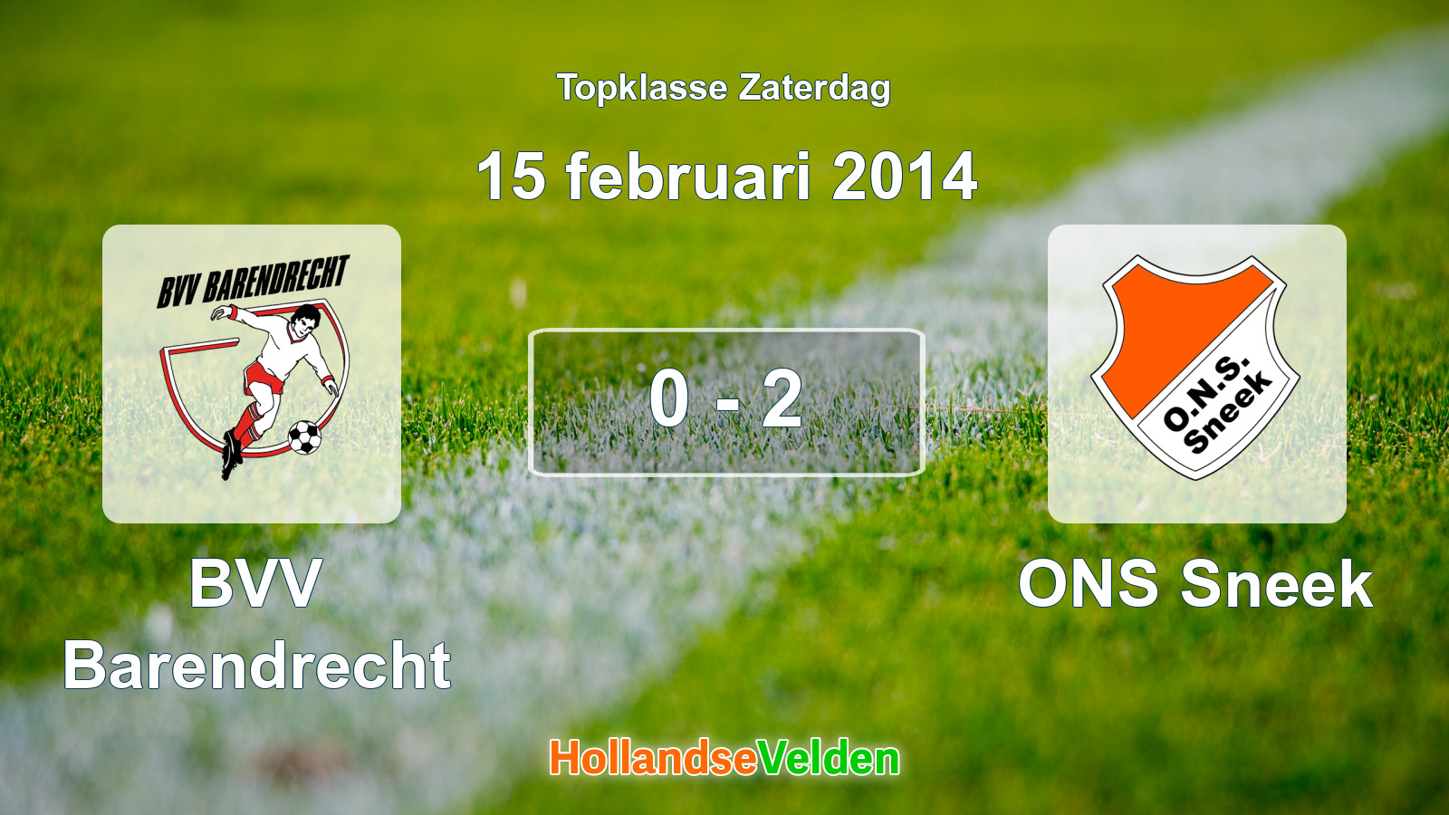 Gespeelde wedstrijd: BVV Barendrecht - ONS Sneek 0 - 2 (15 februari 2014)