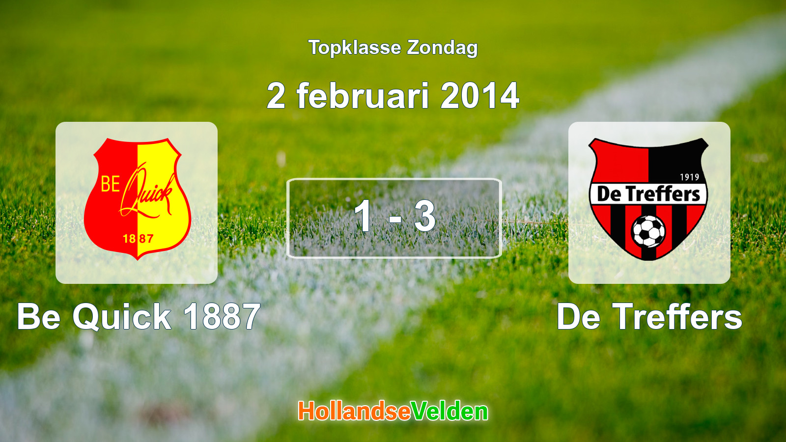 Gespeelde wedstrijd: Be Quick 1887 - De Treffers 1 - 3 (2 februari 2014)