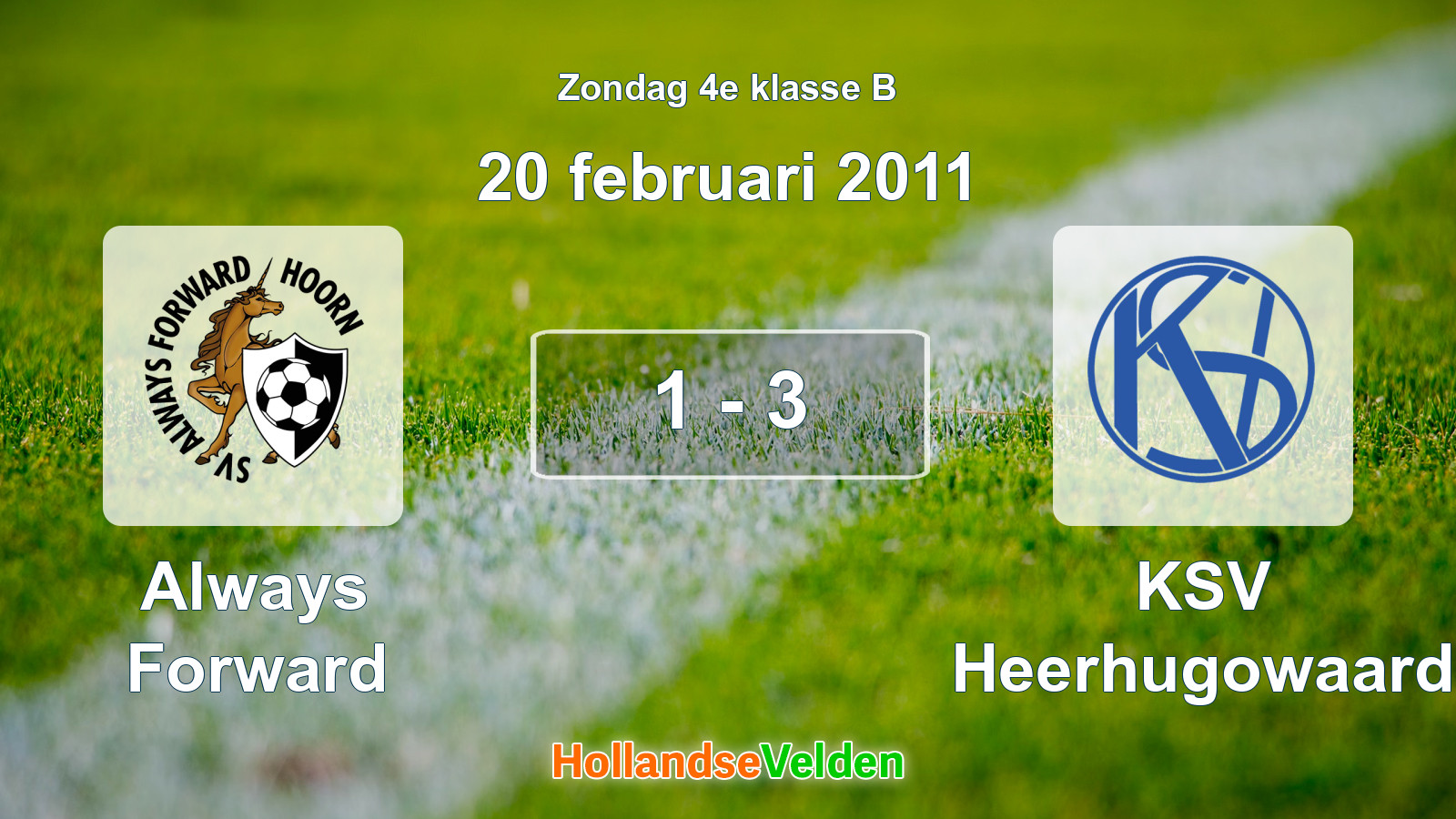 Gespeelde wedstrijd: Always Forward - KSV Heerhugowaard 1 - 3 (20 februari 2011)