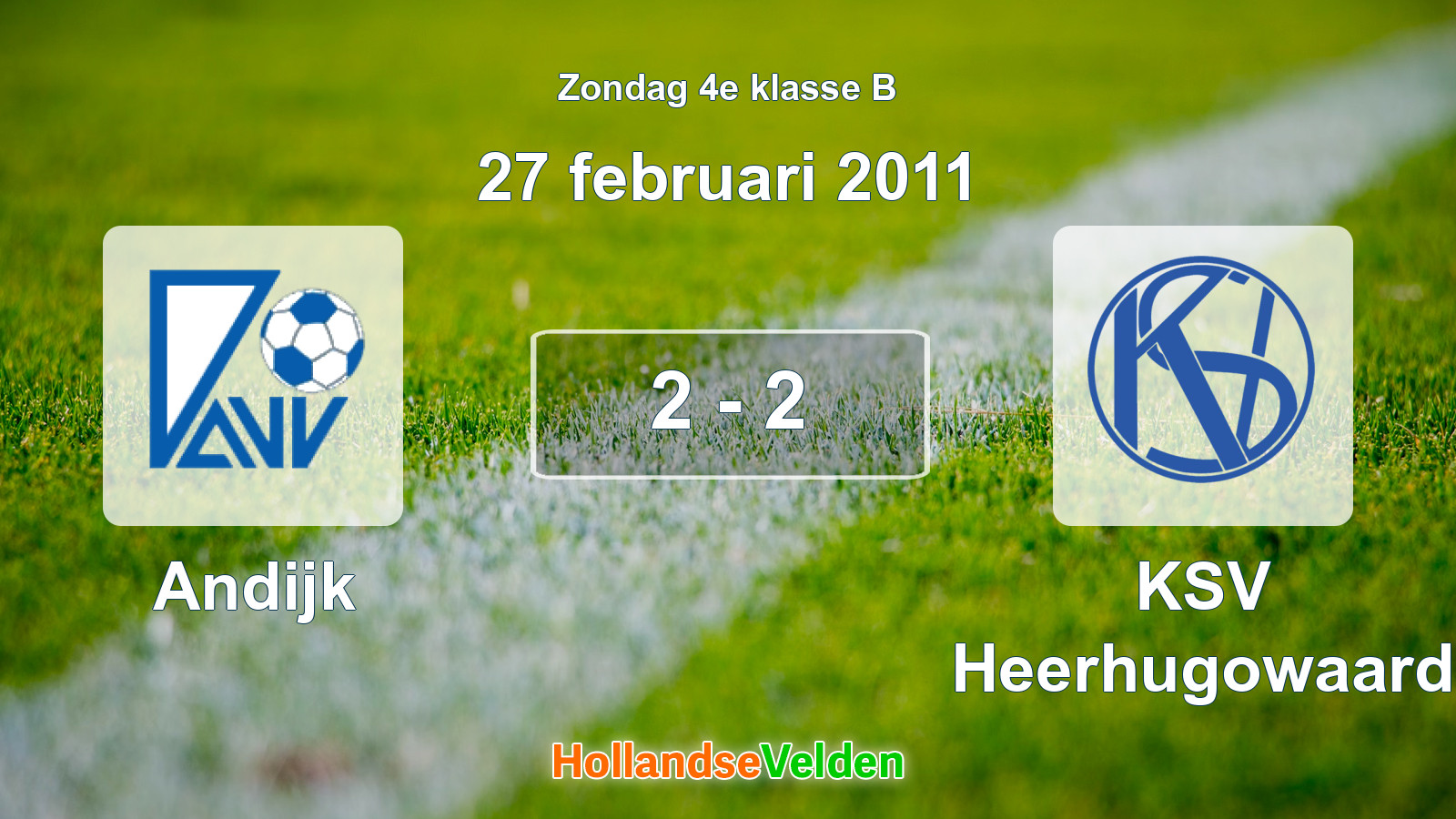Gespeelde wedstrijd: Andijk - KSV Heerhugowaard 2 - 2 (27 februari 2011)